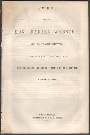 Speech of the Hon. Daniel Webster, of Massachusetts, at the Dinner Given to Him by the Merchants ...