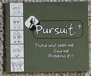 PURSUIT - THOSE WHO SEEK ME FIND ME. - PROVERBS 8:177;