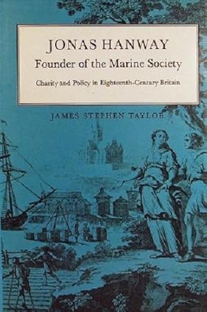 Seller image for Jonas Hanway: Founder Of The Marine Society: Charity And Policy In Eighteenth Century Britain for sale by Marlowes Books and Music