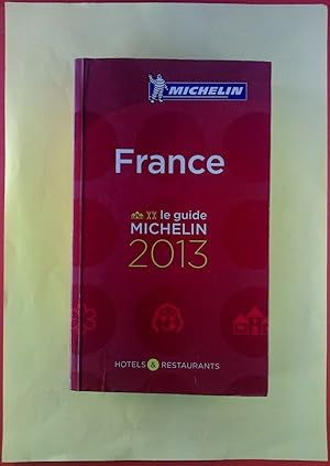 Seller image for France. Le Guide Michelin 2013. Hotels / Restaurants. for sale by biblion2