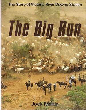 Image du vendeur pour The Big Run : The Story of Victoria River Downs Station. mis en vente par City Basement Books