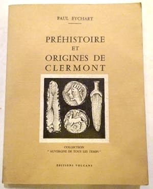 Bild des Verkufers fr Prhistoire et origines de Clermont. Collection "Auvergne de tous les temps". zum Verkauf von Librairie Jeanne Laffitte