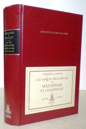 Seller image for Les vins du Beaujolais, du Mconnais et du Chalonnais. Etude et classement par ordre de mrite. for sale by Librairie Jeanne Laffitte