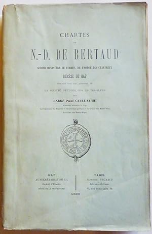 Bild des Verkufers fr Chartes de N.-D. de Bertaud, second monastre de femmes, de l'ordre des chartreux, diocse de Gap. zum Verkauf von Librairie Jeanne Laffitte