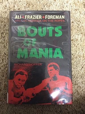 Seller image for Bouts of Mania: Ali, Frazier, and Foreman and an America on the Ropes for sale by Book Nook