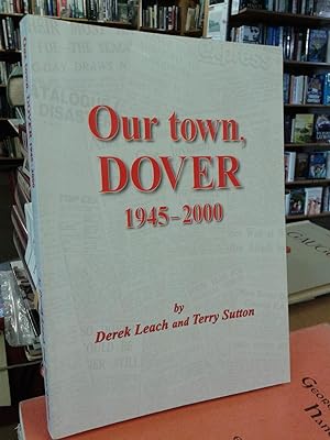 Our Town, Dover 1945 - 2000