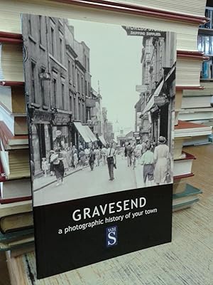 Gravesend. A Photographic History Of Your Town