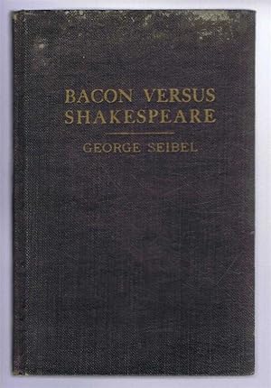 Bacon versus Shakespeare, Who Wrote the Plays?