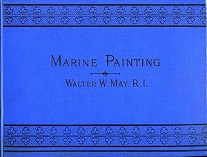 Marine Painting. With Sixteen Coloured Plates.