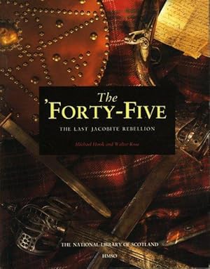 The 'Forty-Five. The Last Jacobite Rebellion.
