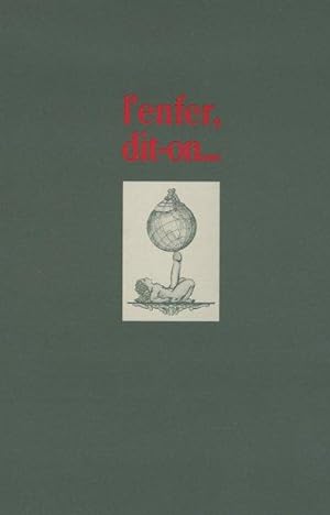 L'Enfer, dit-on. dessins secrets 1919-1939. Du Grand Verre de Marcel Duchamp à la Poupée de Hans ...
