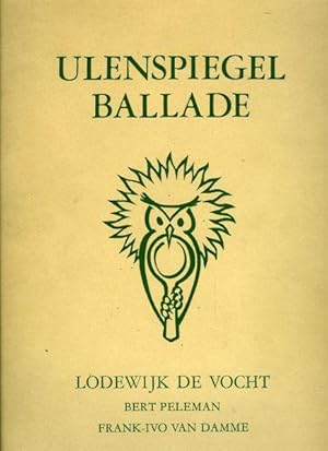 Ulenspiegel Ballade. Liederencyclus: Lodewijk de Vocht. Gedichten: Bert Peleman. Illustraties: Fr...