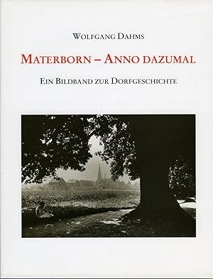 Materborn - Anno Dazumal. Ein Bildband zur Dorfgeschichte