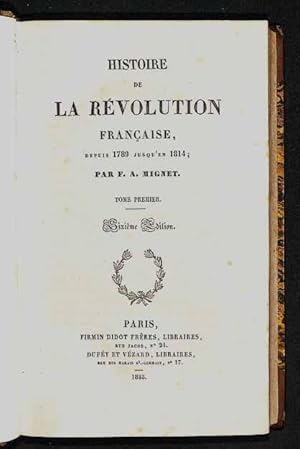 Histoire de la Revolution Française depuis 1789 jusqu en 1814. 2 vols.