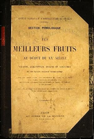 Les meilleurs fruits au début du XX° siècle. Histoire, description, origine et synonymie de 250 v...