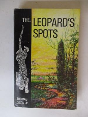 Image du vendeur pour The Leopard's Spots : A Romance of the White Man's Burden - 1865-1900 mis en vente par GREENSLEEVES BOOKS