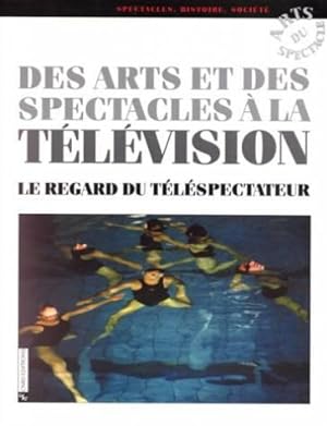 Des arts et des spectacles à la télévision : Le regard du téléspectateur