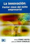 Seller image for La innovacin: FActor clave del exito empresarial. for sale by AG Library