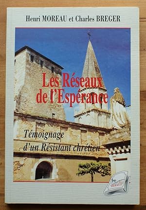 Bild des Verkufers fr Les rseaux de l'Esprance - Tmoignage d'un rsistant chrtien zum Verkauf von Aberbroc