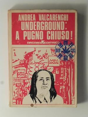 Imagen del vendedor de Underground: a pugno chiuso! a la venta por Coenobium Libreria antiquaria