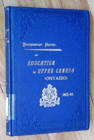 DOCUMENTARY HISTORY OF EDUCATION IN UPPER CANADA From the Passing of the Constitutional Act of 17...