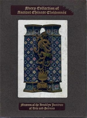 CATALOGUE OF THE AVERY COLLECTION OF ANCIENT CHINESE CLOISONNES.
