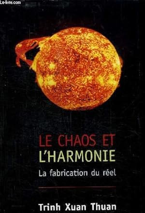 Seller image for LE CHAOS ET L'HARMONIE - LA FABRICATION DU REEL for sale by Le-Livre