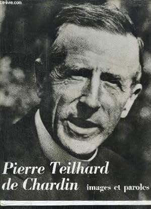 Bild des Verkufers fr PIERRE THEILHARD DE CHARDIN - IMAGE ET PAROLES zum Verkauf von Le-Livre