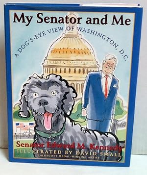 My Senator and Me: A Dog's Eye View of Washington, D.C.