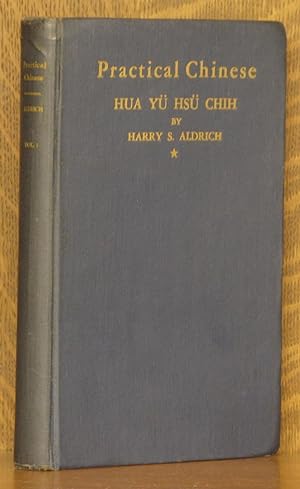 Seller image for PRACTICAL CHINESE - HUA YU HSU CHIH [INCLUDING A TOPICAL DICTIONARY OF 500 EVERYDAY TERMS] VOLUME I ONLY for sale by Andre Strong Bookseller