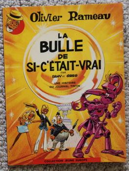 Olivier Rameau 4 : La Bulle de si-c'etait-vrai (Une histoire du Journal de Tintin) - (french lang...