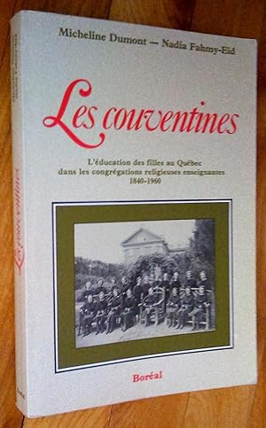 Seller image for Les Couventines: l'ducation des filles au Qubec dans les congrgations religieuses enseignantes 1840-1960 for sale by Livresse