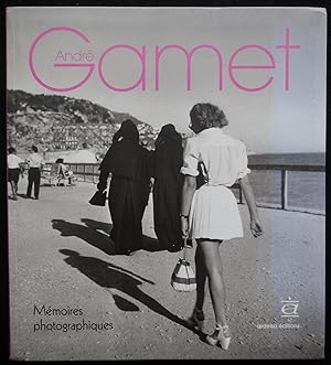 Seller image for Andr Gamet: Mmoires photographiques for sale by Panoply Books