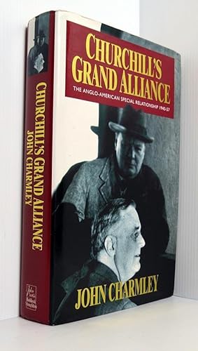 Churchill's Grand Alliance : The Anglo-American Special Relationship, 1940-57