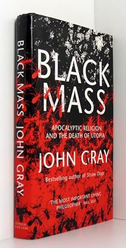 Imagen del vendedor de Black Mass: Apocalyptic Religion and the Death of Utopia a la venta por Durdles Books (IOBA) (PBFA)