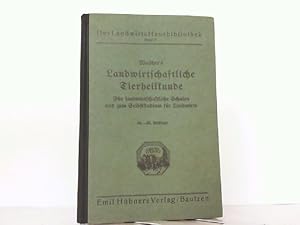 Bild des Verkufers fr Walther's Landwirtschaftliche Tierheilkunde. Fr landwirtschaftliche Schulen und zum Selbststudium fr Landwirte. zum Verkauf von Antiquariat Ehbrecht - Preis inkl. MwSt.