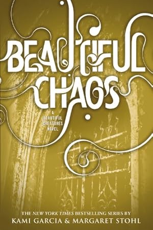 Beautiful Chaos (Beautiful Creatures, Band 3)