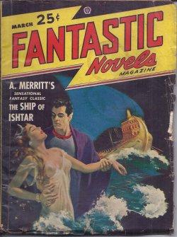 Imagen del vendedor de FANTASTIC NOVELS: March, Mar. 1948 ("The Ship of Ishtar") a la venta por Books from the Crypt