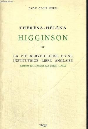 Bild des Verkufers fr THERESA HELENA HIGGINSON - OU LA VIE MERVEILLEUSE D'UNE INSTITUTRICE LIBRE ANGLAISE zum Verkauf von Le-Livre