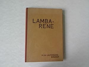Bild des Verkufers fr Lambarene : Erlebnisse einer Bernerin im afrikanischen Urwald. zum Verkauf von Antiquariat Bookfarm