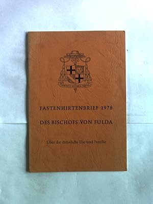 Bild des Verkufers fr Fastenhirtenbrief 1978 des Bischofs von Fulda. ber die christliche Ehe und Familie. zum Verkauf von Antiquariat Bookfarm