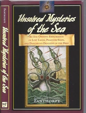 Seller image for Unsolved Mysteries of the Sea: An Eye-Opening Exploration of Lost Lands, Phantom Ships, and Dangerous Denizens of the Deep for sale by The Ridge Books