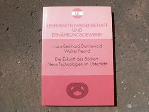 Bild des Verkufers fr Die Zukunft des Bckers: Neue Technologien im Unterricht. (= Beitrge zu Lebensmittelwissenschaft und Ernhrungsgewerbe Band 4. Herausgegeben von Eberhard Schmauderer). zum Verkauf von Versandantiquariat Abendstunde