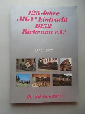 125 Jahre MGV Eintracht 1852 Birkenau e.V. 1852-1977 Musikgesangverein