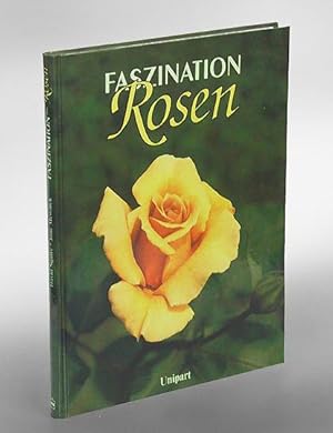 Seller image for Faszination Rosen. Aus dem Englischen bertragen von Angelika Feilhauer und Bernd Hecht. for sale by Antiquariat An der Rott Oswald Eigl