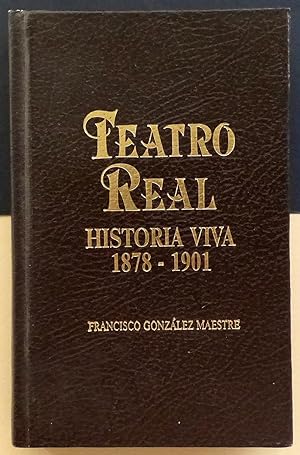 Teatro Real: Historia viva. 1878-1901.