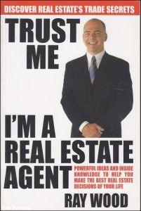 Trust Me - I'm a Real Estate Agent