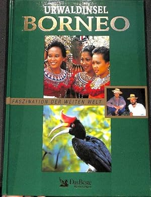 Urwaldinsel Borneo Faszination der weiten Welt Sehenswürdigkeiten,Klima,Glaube,Geschichte ,Brauch...