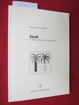 Imagen del vendedor de Stadt in Afrika, Asien und Lateinamerika : [d. vorliegende Publ. ist anlssl. d. Ausstellung "Andernorts - Aspekte Stdt. Wohnens in Afrika, Asien u. Lateinamerika" zum Berichtsjahr 1984 d. Internat. Bauausstellung 1987 entstanden]. a la venta por Versandantiquariat buch-im-speicher