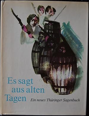 Seller image for Es sagt aus alten Tagen - Ein neues Thringer Sagenbuch for sale by Alte Spiele  Modernes Spiele-Antiquariat